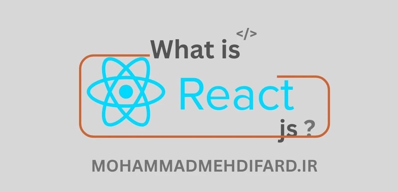 React چیست؟ راهنمای کامل و مناسب برای شروع